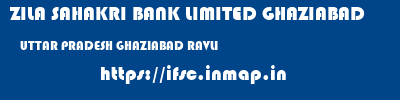 ZILA SAHAKRI BANK LIMITED GHAZIABAD  UTTAR PRADESH GHAZIABAD RAVLI   ifsc code